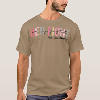 Camiseta Pink Ribbon Her Fight Is My Fight Breast Cancer Aw