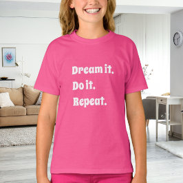 Camiseta Pink white inspirational quote dream it do it