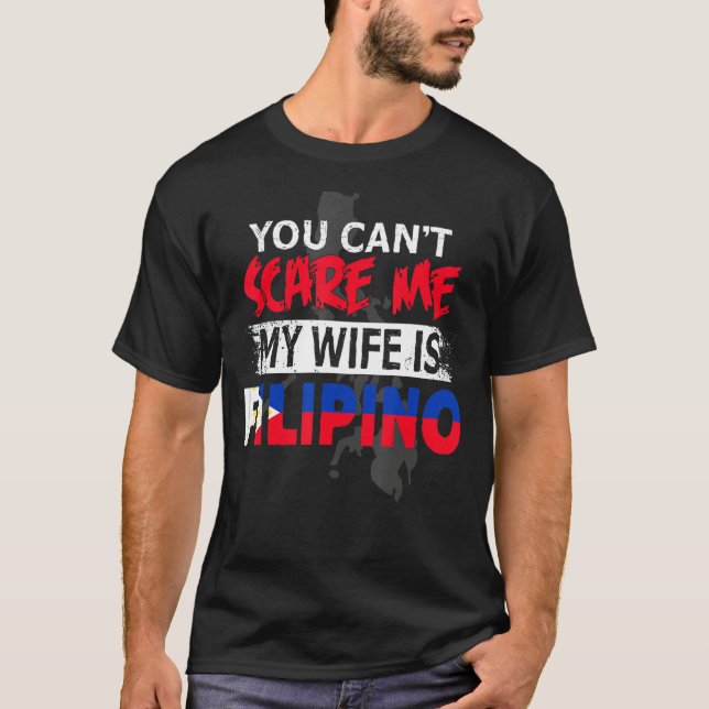 Camiseta Pinoy can't scare me, my wife is Filipina (Anverso)