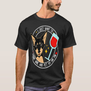 Camiseta Pinscher Mini Solo Quiero Beber Vino Y Acariciar A