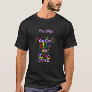 Camiseta pinta spline que desea que pueda ser Chris B