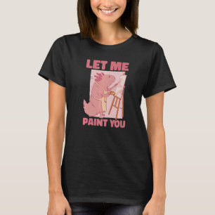 Camiseta Pintador Axolotl Paint Varnisher Pintar Premium