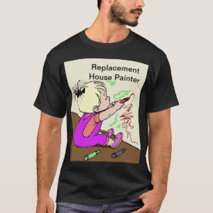 Camiseta Pintador de la casa de reemplazo