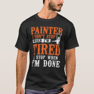 Camiseta Pintador decorador de pintores de casa que no paro