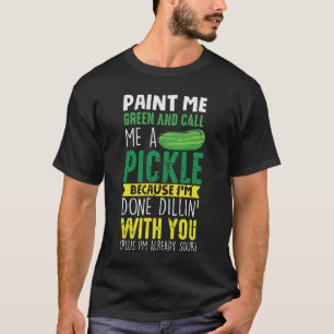 Camiseta Pintame verde y llámame Pickle