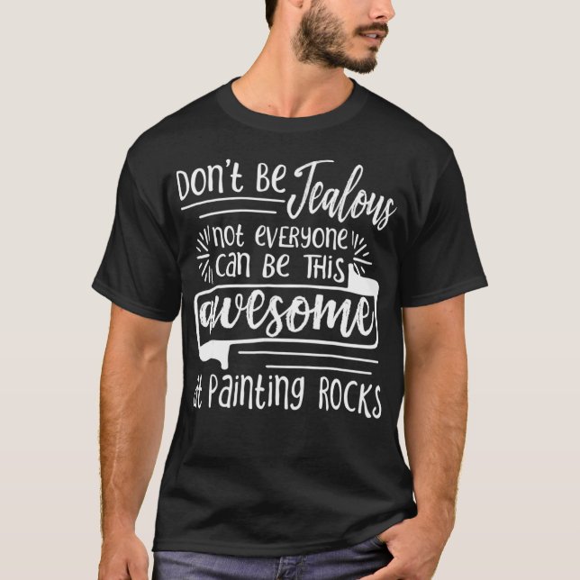 Camiseta Pintar Rocas No Todos Pueden Ser Tan Alegres (Anverso)