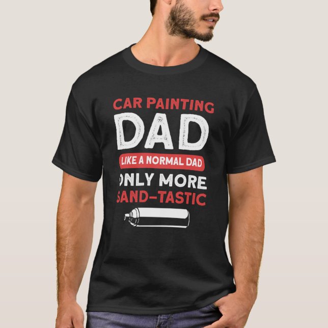 Camiseta Pintar un coche a papá le gusta a un padre normal  (Anverso)