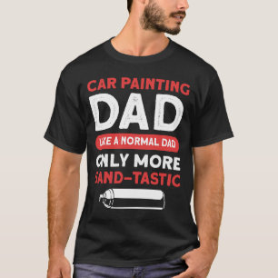 Camiseta Pintar un coche a papá le gusta a un padre normal