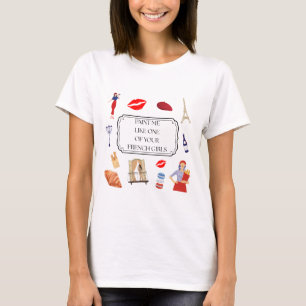 Camiseta Pintarme como uno de tus Chicas franceses - estéti