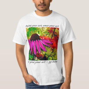 Camiseta ¡Pinte su ARTE, llévelo o "crezca" su arte!