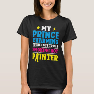Camiseta Pintor de casas decorador novia esposa mi príncipe
