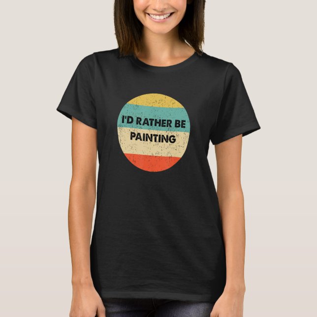 Camiseta Pintor Prefiero Pintar (Anverso)
