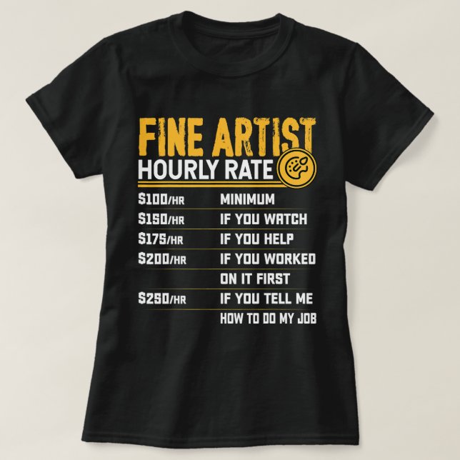 Camiseta Pintura de arte divertida por hora de artista fino (Diseño del anverso)