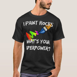Camiseta Pintura de rock gracioso Paint Rocks Superpower Gi