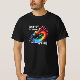 Camiseta Pintura sobre mis problemas - Pincel vibrante De