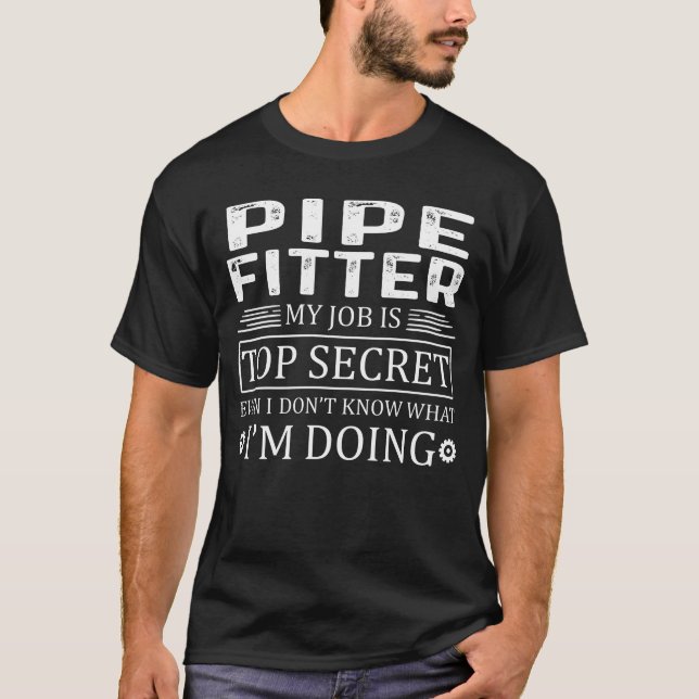 Camiseta Pipe Fitter Mi trabajo es el secreto más alto (Anverso)