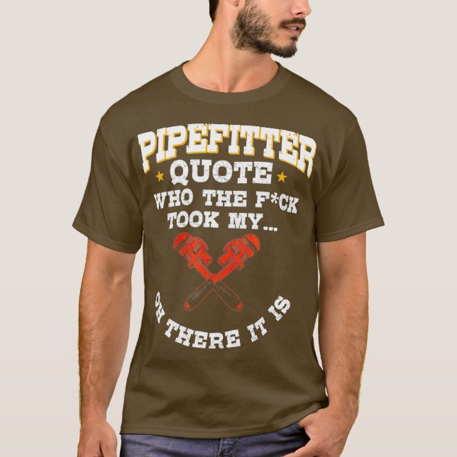 Camiseta Pipefitter Gifts Plumber Plumbing Funny Quote (Anverso)