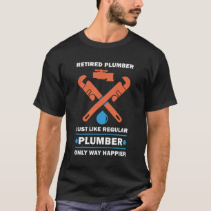 Camiseta PipeFitter Plumbing - Funny Happy Retirado Plumber