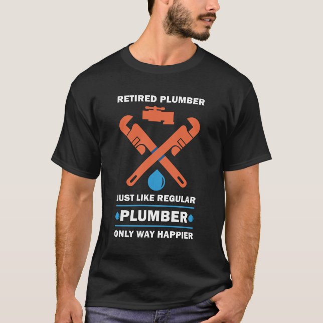 Camiseta PipeFitter Plumbing - Funny Happy Retirado Plumber (Anverso)