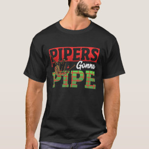 Camiseta Pipers Gonna Pipe Bagpiper