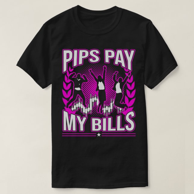 Camiseta Pips Pay My Bills Funny Forex Stock Trader Regalo (Diseño del anverso)