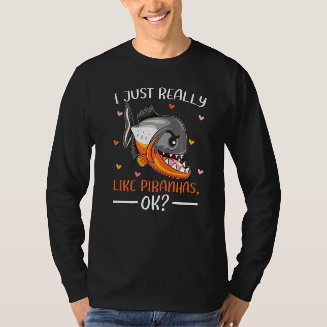 Camiseta Piranha Fish Me Gusta Realmente Piranhas Ok (Anverso)