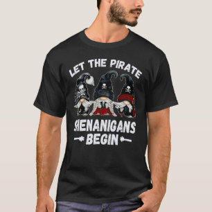 Camiseta Pirata Gnome Deja Que Los Piratas Shenanigans Empi