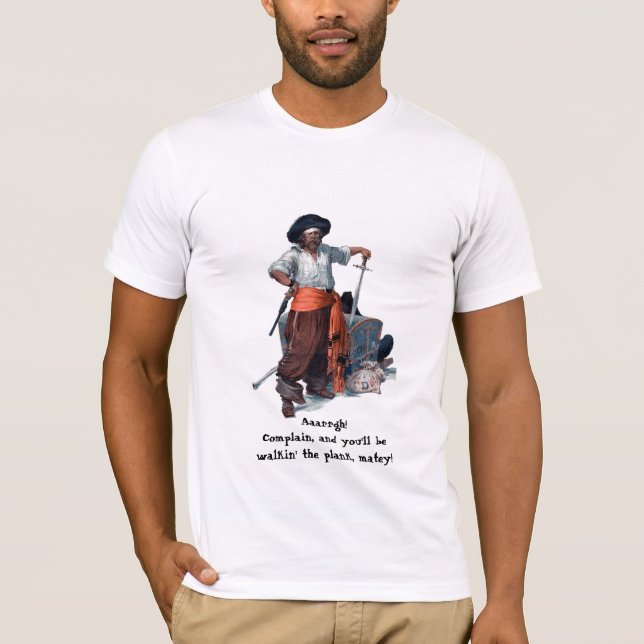 Camiseta Piratee el sez "se quejan y caminan el tablón!" (Anverso)