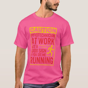 Camiseta Pirotécnico Funny Shirt Humorous Pyro Technicia