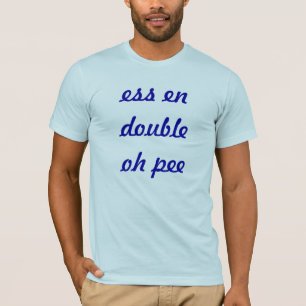 Camiseta pis del doble del en de los ess oh