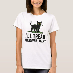 Camiseta Pisaré Donde Quiera Actitud de Gato Divertida 