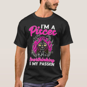 Camiseta Pisces Zodiac Yo soy un Piscis Pensando en exceso