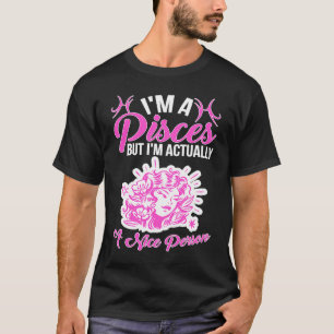 Camiseta Pisces Zodiac Yo soy un Piscis pero en realidad so