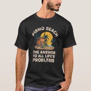 Camiseta Pismo Beach Responde a todos los problemas de la v