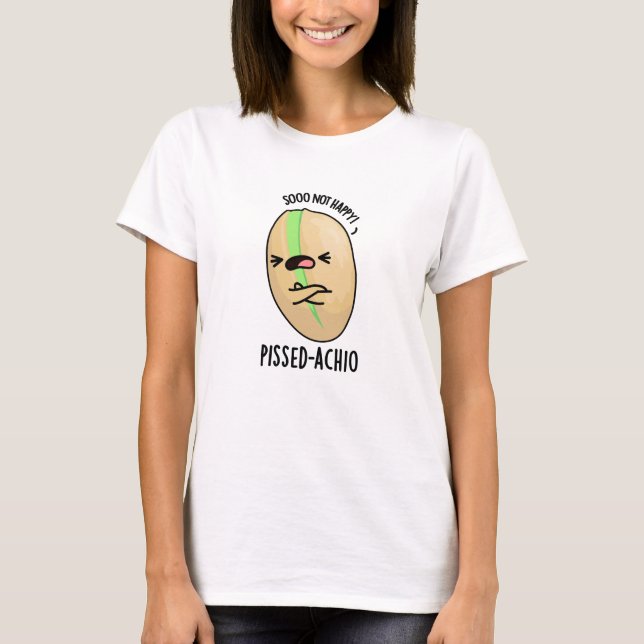 Camiseta Pissed-achio Funny Pistachio Pun (Anverso)