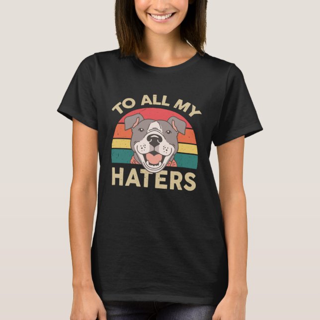 Camiseta Pitbull A Todos Mis Atracadores Pittie Mom Pitbull (Anverso)