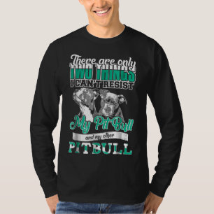 Camiseta Pitbull Dos Cosas Que No Pueden Resistir Mis 2 Bul
