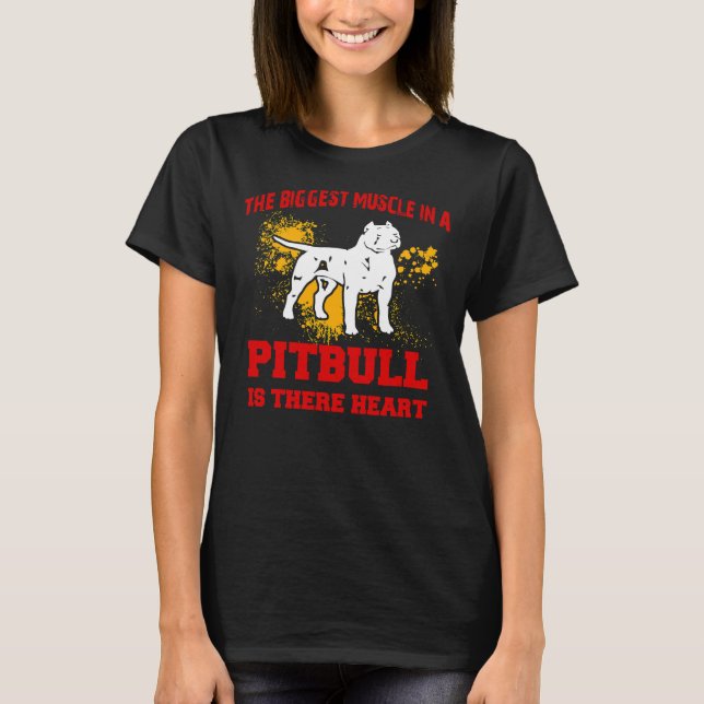 Camiseta Pitbull El Músculo Más Grande De Un Pitbull Es Su  (Anverso)