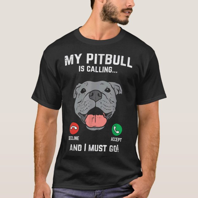 Camiseta Pitbull Llamando Tengo Que Ir Funny Perro (Anverso)