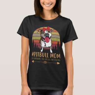 Camiseta Pitbull Mamá La Mujer, El Mito, La Leyenda