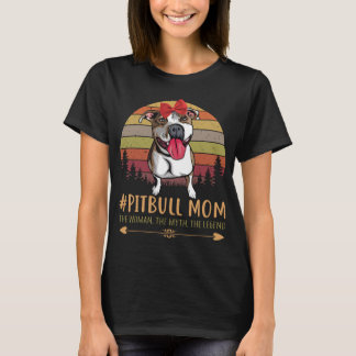 Camiseta Pitbull Mamá La Mujer, El Mito, La Leyenda