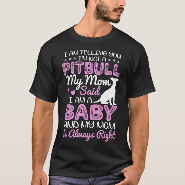Camiseta Pitbull Mamá, Te Digo Que No Soy Un Pitbul -Nuevo (Anverso)