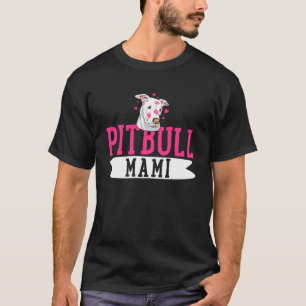 Camiseta Pitbull Mami Pit Bull Terrier Dueño De Pibble Perr