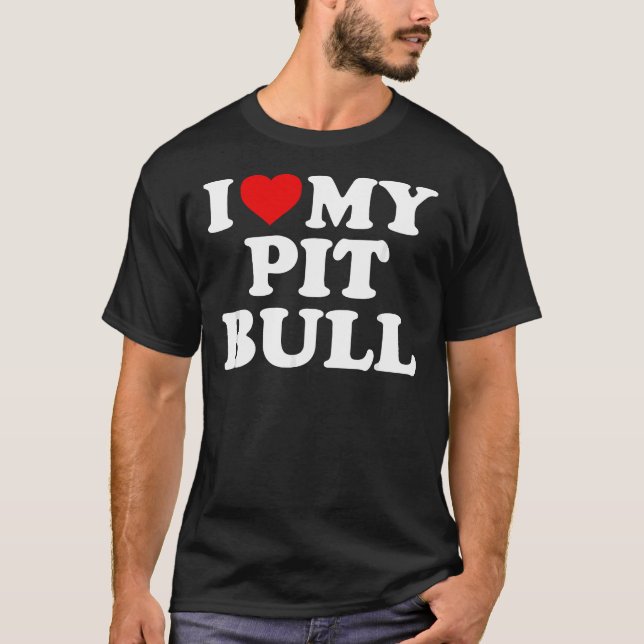 Camiseta Pitbull, Me Encanta Mi Toro Con Corazón. (Anverso)
