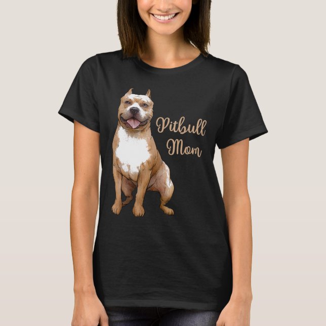 Camiseta Pitbull Mom Pittie Dog Bully Pit Bull Mama Mothers (Anverso)