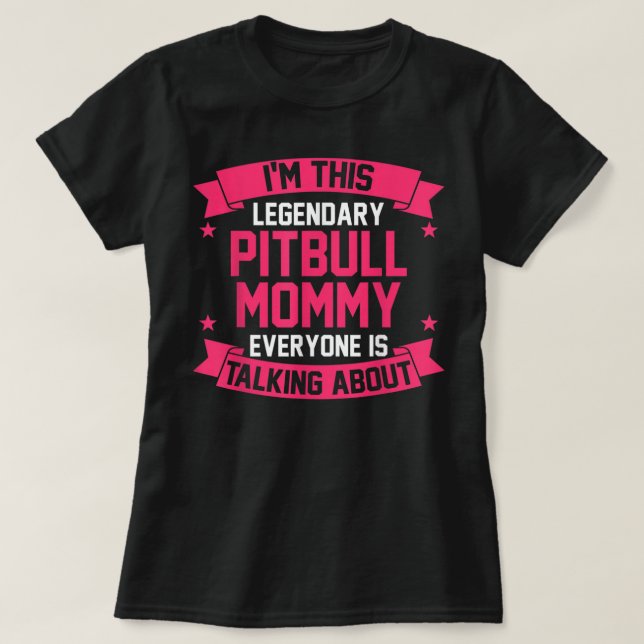 Camiseta Pitbull Mom T-Shirt (Diseño del anverso)