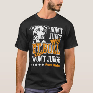 Camiseta Pitbull No Juzga A My Pitbull Funny 223