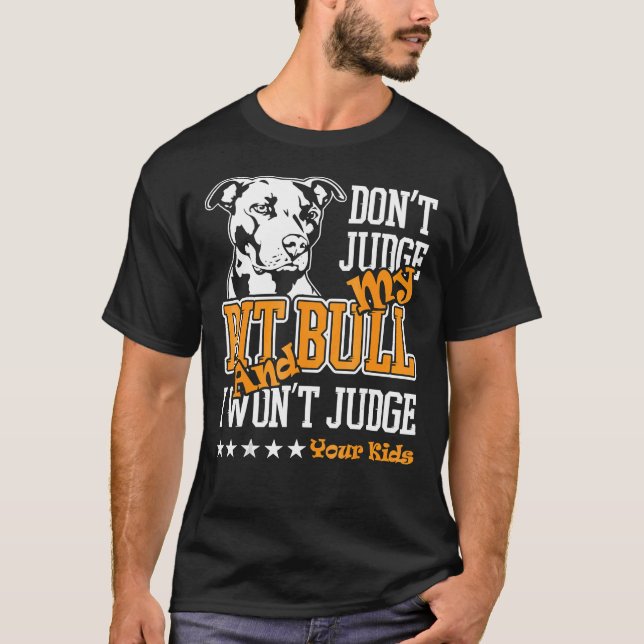 Camiseta Pitbull No Juzga A My Pitbull Funny 223 (Anverso)