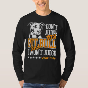 Camiseta Pitbull No Juzga A My Pitbull Funny 223