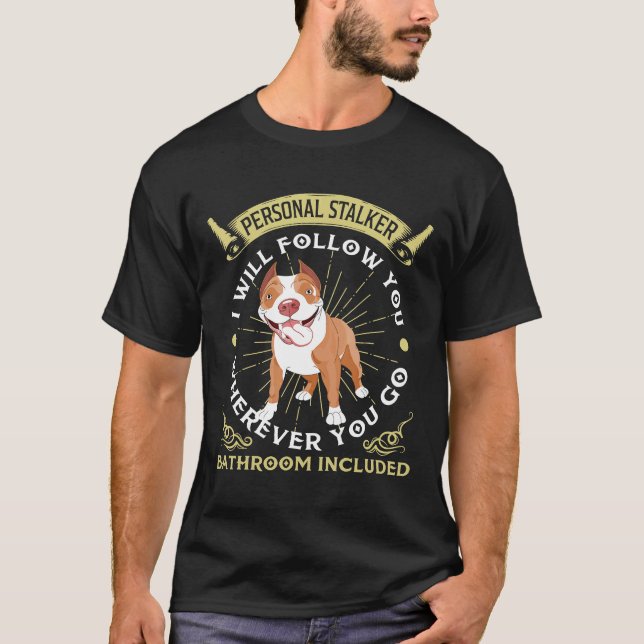 Camiseta Pitbull Personal Stalker Te Seguirá Graciosamente (Anverso)